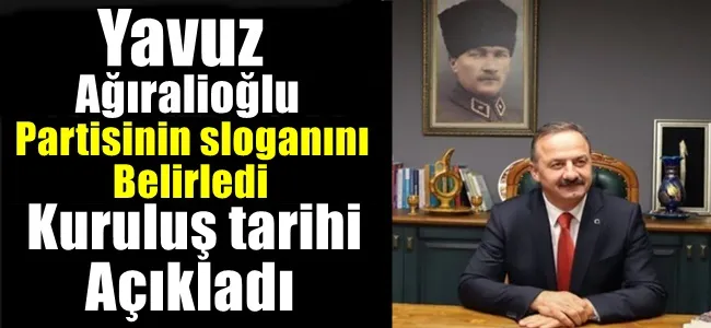 Yavuz Ağıralioğlu partisinin sloganını belirledi !