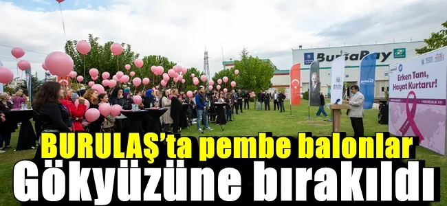 BURULAŞ’ta pembe balonlar gökyüzüne bırakıldı