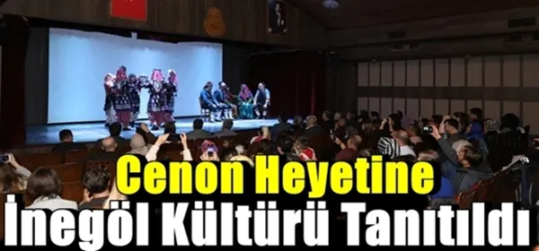 Cenon Heyetine İnegöl Kültürü Tanıtıldı