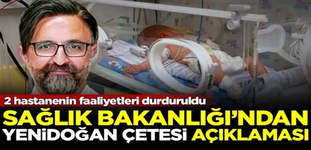 Sağlık Bakanlığı, yenidoğan bebek çetesiyle ilgili açıklama yaptı: 2 hastanenin faaliyetleri durduruldu