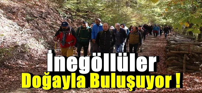 İnegöllüler Doğayla Buluşuyor !