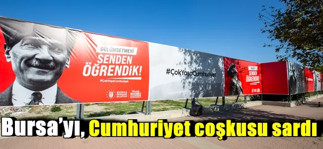 Bursa’yı, Cumhuriyet coşkusu sardı