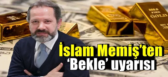 İslam Memiş’ten ‘bekle’ uyarısı