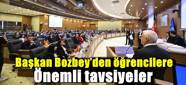 Başkan Bozbey’den öğrencilere önemli tavsiyeler