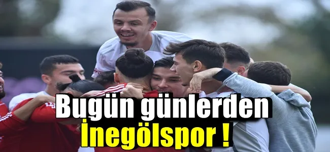 Bugün günlerden İnegölspor !