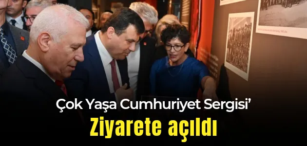 ‘Çok Yaşa Cumhuriyet Sergisi’ ziyarete açıldı