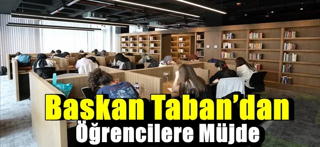 Başkan Taban’dan Öğrencilere Müjde