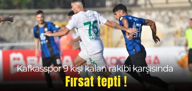 Kafkasspor fırsat tepti !