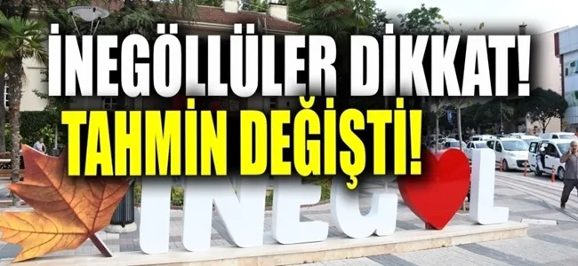 Meteoroloji tahmin değiştirdi İnegöllüler dikkat !