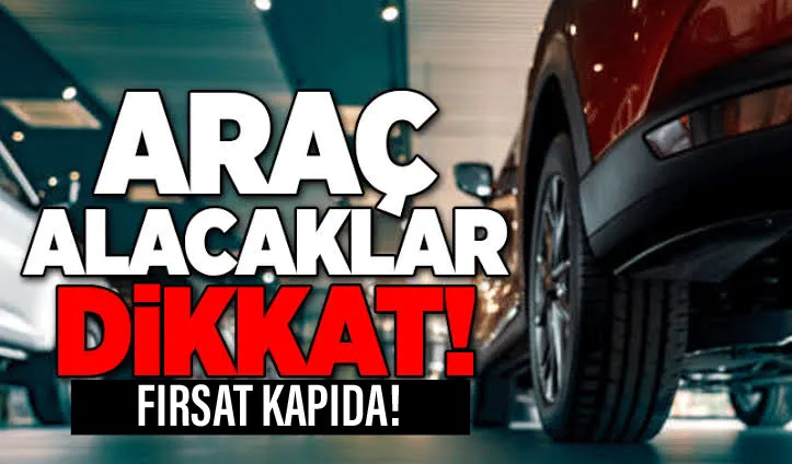 Araç alacaklar dikkat! Düşüş var...