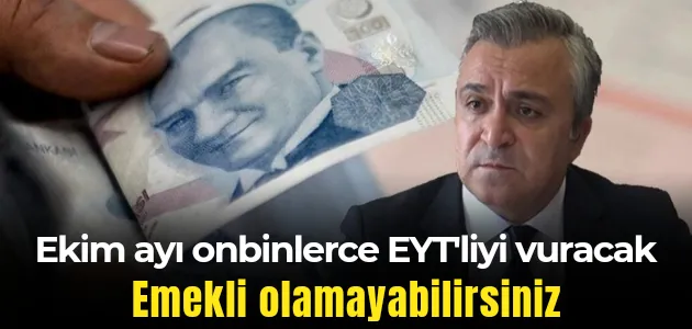 Ekim ayı onbinlerce EYT