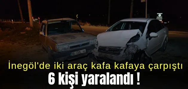 İnegöl’de Kafa Kafaya Çarpışan İki Otomobilde 6 Kişi Yaralandı