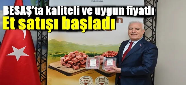 BESAŞ’ta kaliteli ve uygun fiyatlı et satışı başladı