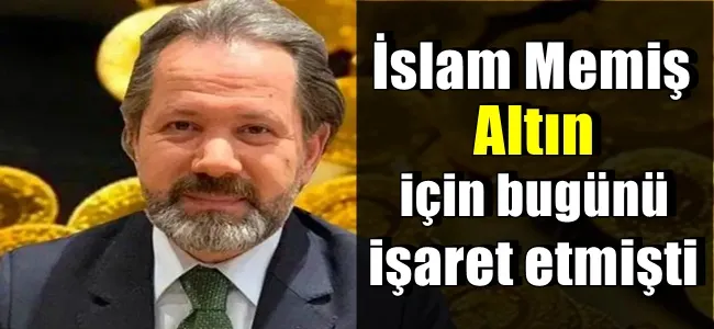 İslam Memiş bugünü işaret etmişti !