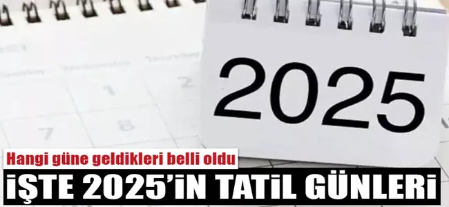 2025’in resmi tatil günleri belli oldu