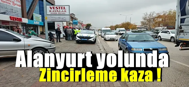 Alanyurt yolunda zincirleme kaza !