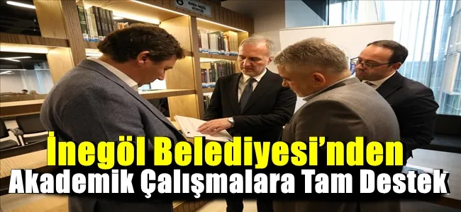 İnegöl Belediyesi’nden Akademik Çalışmalara Tam Destek