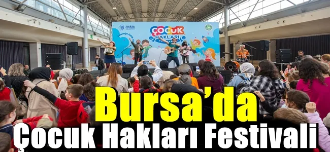 Bursa’da Çocuk Hakları Festivali