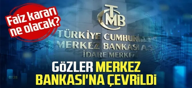 Gözler Merkez Bankasına çevrildi !