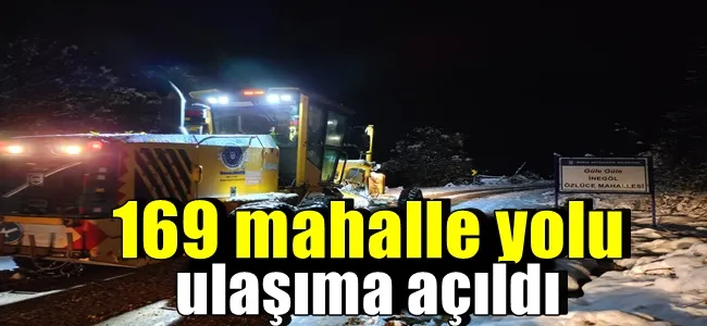 169 mahalle yolu ulaşıma açıldı