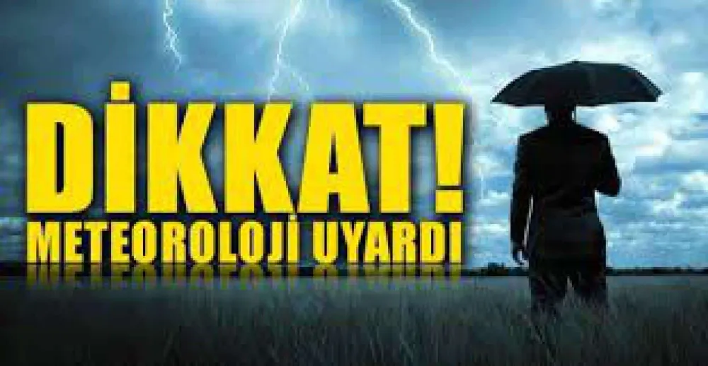 Meteoroloji bugün ve yeni hafta ile ilgili uyarılarda bulundu !