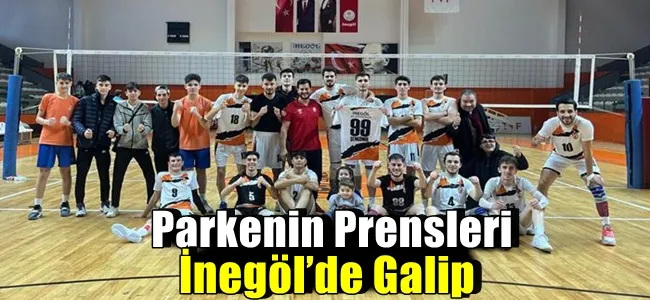 Parkenin Prensleri İnegöl’de Galip