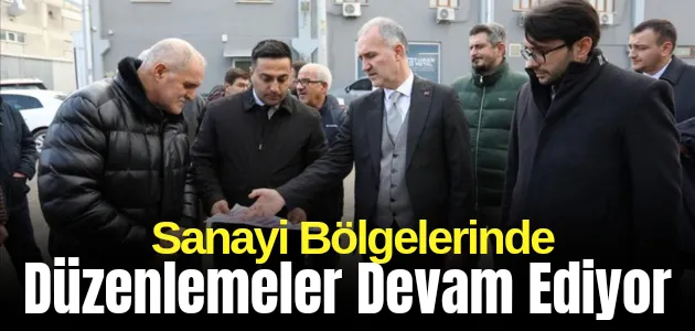 Sanayi Bölgelerinde Düzenlemeler Devam Ediyor