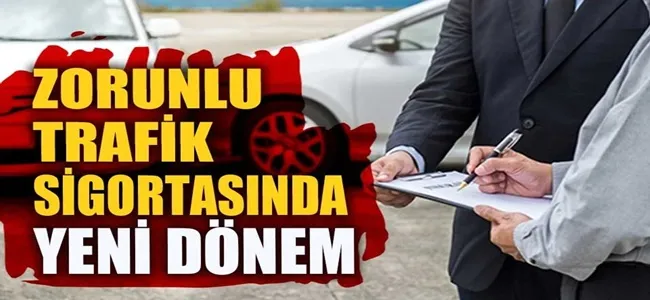 Trafik sigortasında yeni dönem !