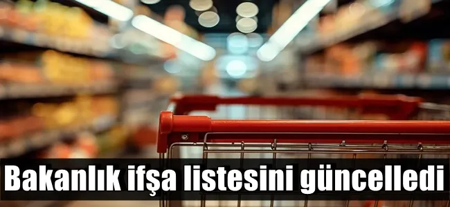 Bakanlık ifşa listesini güncelledi