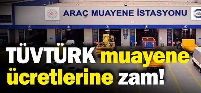 TÜVTÜRK muayene ücretlerine zam!