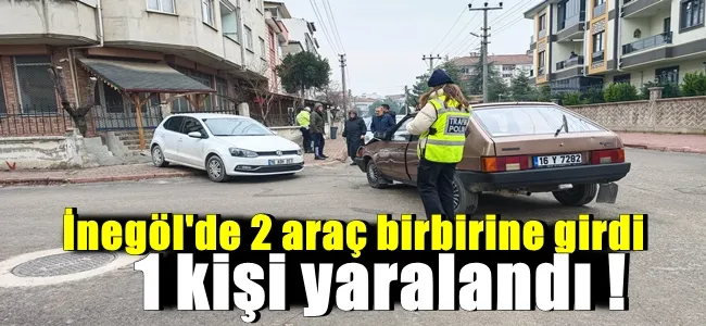 İki araç çarpıştı 1 kişi yaralandı !