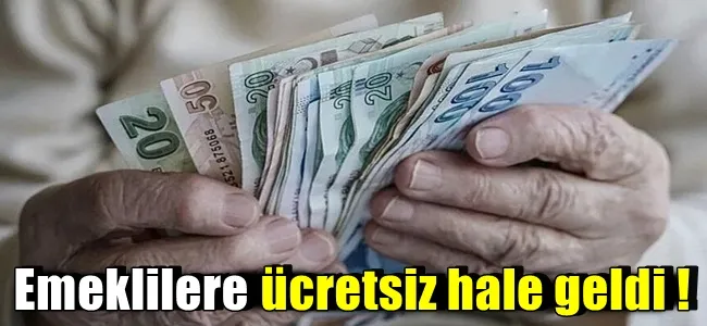 Emeklilere ücretsiz hale geldi !