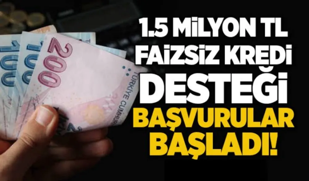 Faizsiz kredi desteği!