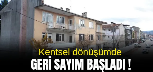 Kentsel Dönüşümde Geri Sayım Başladı