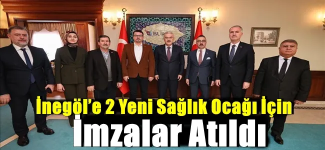 İnegöl’e 2 Yeni Sağlık Ocağı İçin İmzalar Atıldı