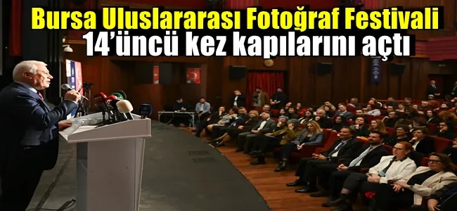 Bursa Uluslararası Fotoğraf Festivali, 14’üncü kez kapılarını açtı