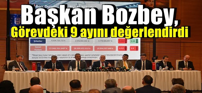 Başkan Bozbey, görevdeki 9 ayını değerlendirdi