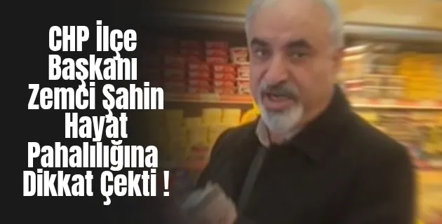 CHP İlçe Başkanı Zemci Şahin