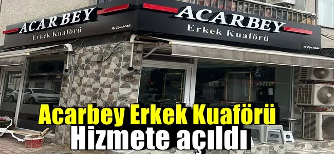 Mahmudiye Mahallesi’ne Acarbey Erkek Kuaförü Açıldı