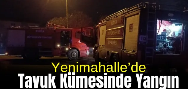 Yenimahalle’de Tavuk Kümesinde Yangın