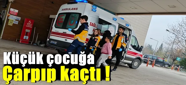 8 yaşındaki çocuğa çarpıp kaçtı !