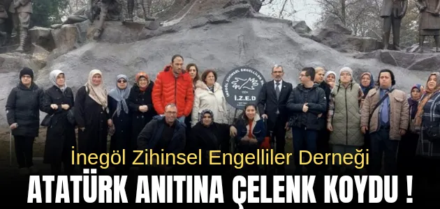 İnegöl Zihinsel Engelliler Derneği’nden 3 Aralık Dünya Engelliler Günü Anısına Çelenk Sunumu