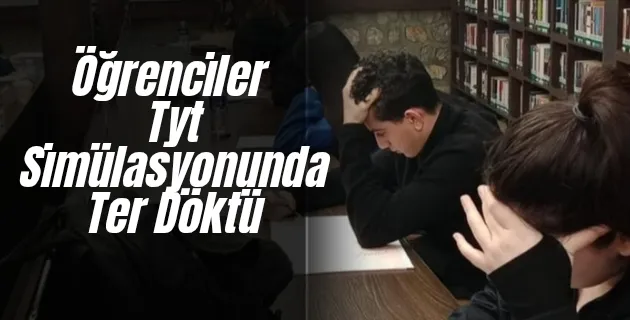 Öğrenciler Tyt Simülasyonunda Ter Döktü