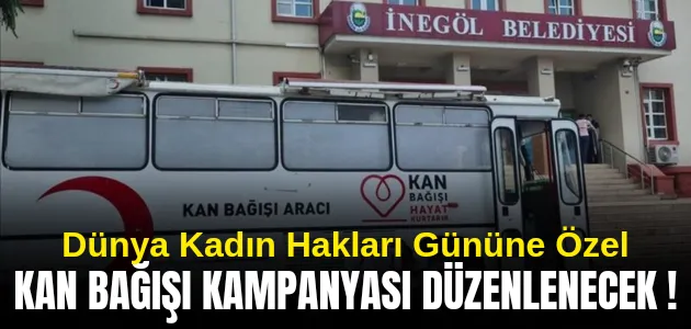 Dünya Kadın Hakları Gününe Özel Kan Bağış Kampanyası Düzenlenecek