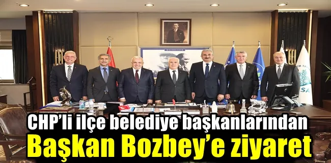 CHP’li ilçe belediye başkanlarından Başkan Bozbey’e ziyaret