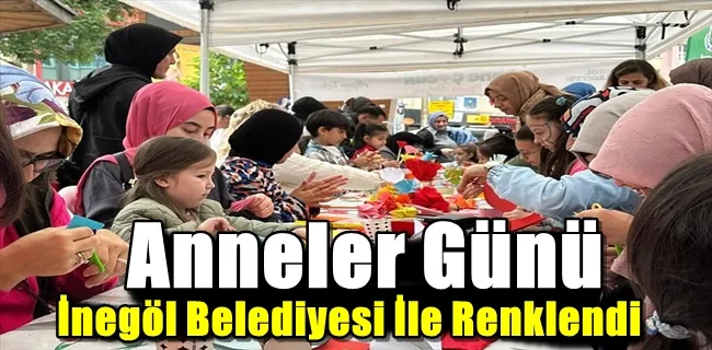 Anneler Günü İnegöl Belediyesi İle Renklendi