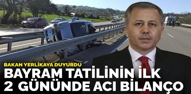 Bakan Yerlikaya acı bilançoyu paylaştı !