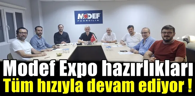 Modef Expo hazırlıkları tüm hızıyla devam ediyor !