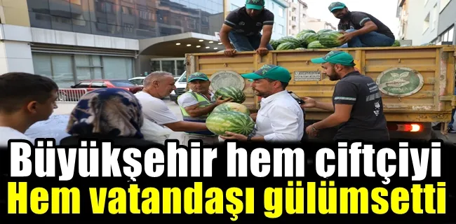 Büyükşehir hem çiftçiyi hem vatandaşı gülümsetti