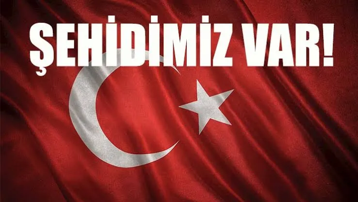Acı haber! Şehidimiz var...